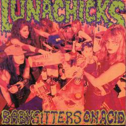 Lunachicks : Babysitters on Acid